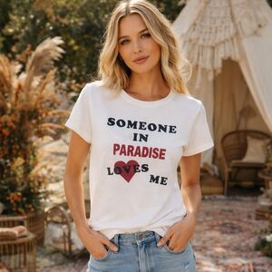 NWT Z Supply 100% Cotton Graphic Tee “Someone in Paradise Loves Me” White Top